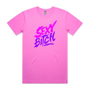 Sexy Bitch Printed T Shirt Retro Unisex Adult T Shirt Birthday Gift For Him Dad Women Mum Beautiful Good Looking