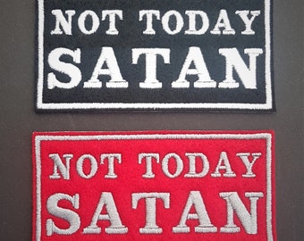 Not today Satan Embroidered Patch | Badge Iron on | Sew On | Not today Patch | Satan| Funny Design | Custom | Personalised