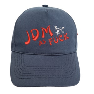 JDM as F*uk Embroidered Baseball Cap in 15 Colours