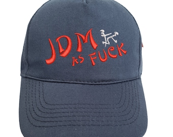JDM as F*uk Embroidered Baseball Cap in 15 Colours
