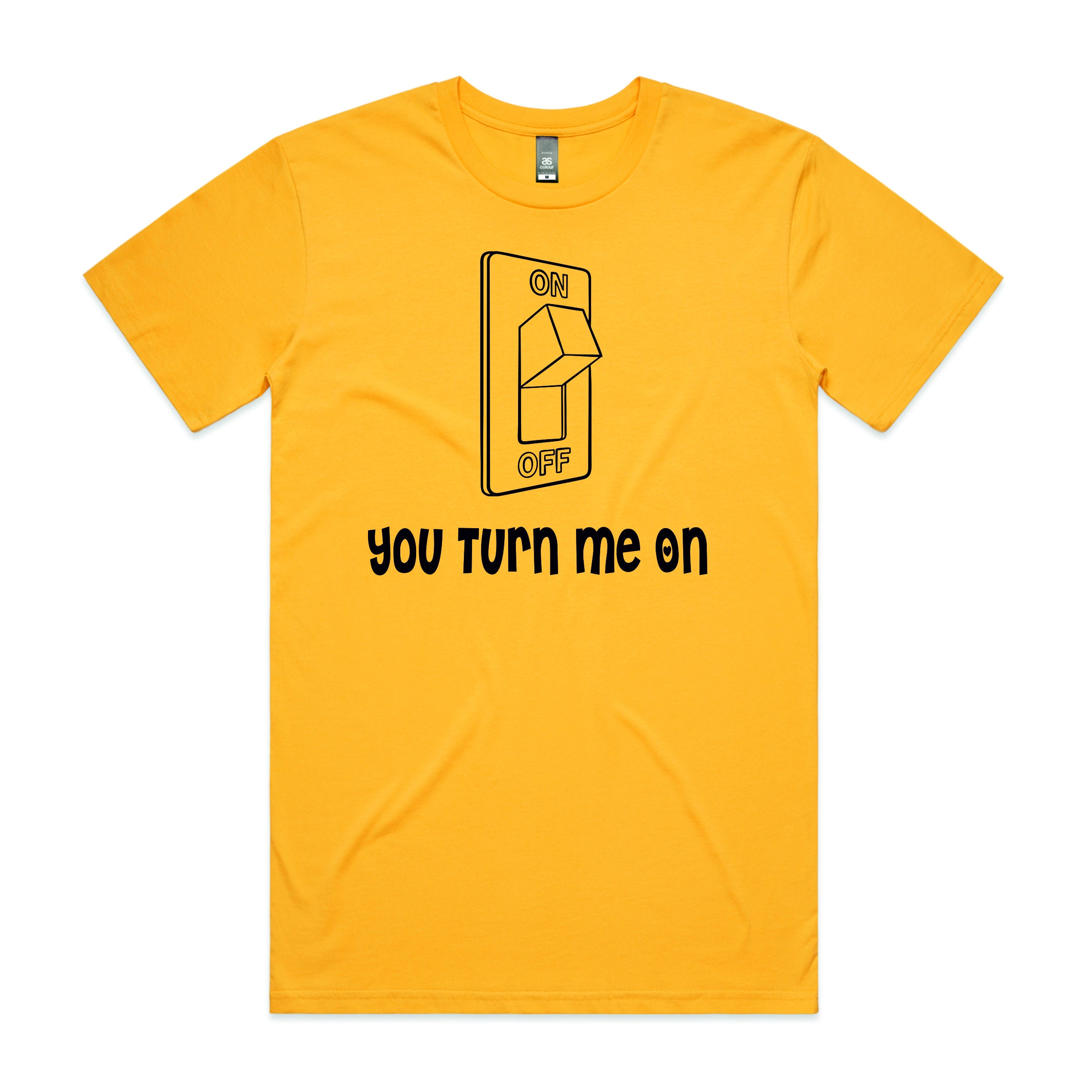 You Turn Me on Printed T Shirt Retro Unisex Adult T Shirt Birthday