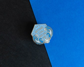 Nothing Can Break Me Emaille Pin