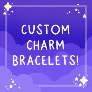 May include: Purple background with white clouds and stars. A white frame with the text "CUSTOM CHARM BRACELETS!" in white.