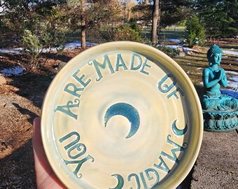 Ceramic Plate / Trinket Dish/ You are made of magic