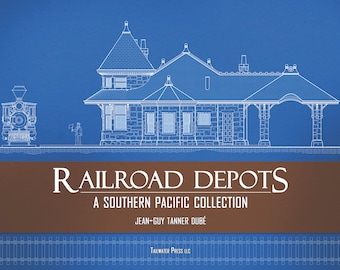 NEW BOOK - "Railroad Depots - A Southern Pacific Collection"