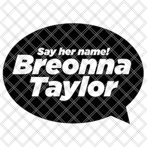 Breonna Taylor | Black Lives Matter | Peaceful Protest | Digital Download | Instant Download | SVG