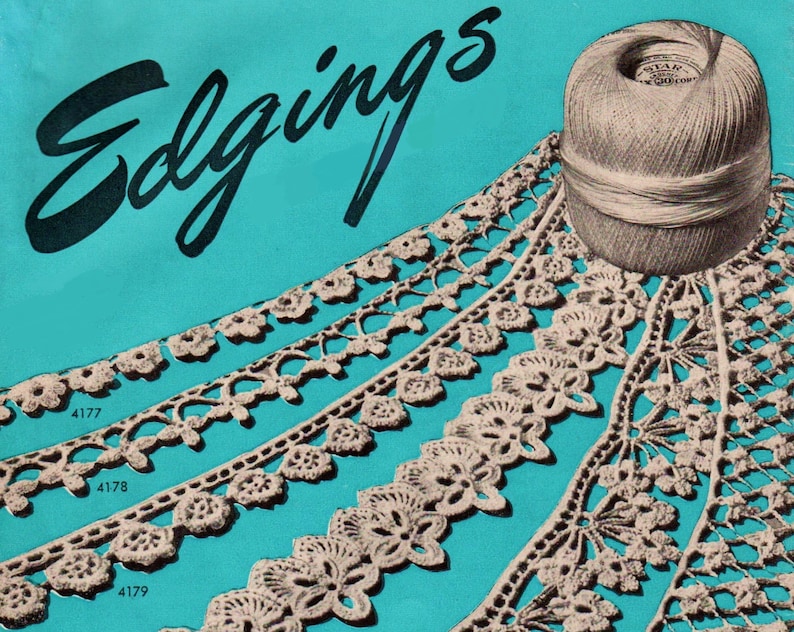 May include: A close-up of a vintage advertisement for Edgings, featuring a spool of thread and four different lace trims. The trims are labeled with numbers 4177, 4178, and 4179.