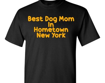 Personalized Dog Mom Hometown Shirt: Dog Lover Gift Dog Lover T-shirt