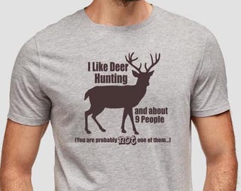 Deer Hunting Shirt Comical Hunter Apparel hunter humor I like deer hunting