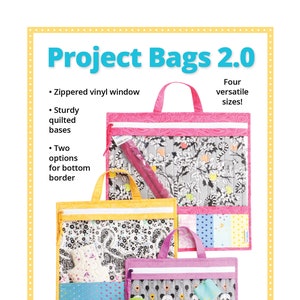 May include: Project Bags 2.0 sewing pattern featuring four different sizes of bags with zippered vinyl windows, quilted bases, and two options for bottom borders. The bags are shown with various fabrics and contents, including scissors, a ruler, and fabric scraps. The text "Includes coupon for $5 Add-On Video Tutorial" is also visible.