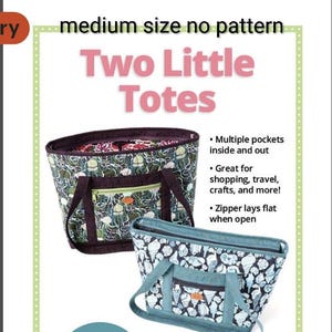 Puede incluir: Imagen de tres bolsas de mano con el texto "Two Little Totes". Las bolsas tienen múltiples bolsillos y cremalleras que se abren planas. Las bolsas presentan varios patrones y colores. Son ideales para ir de compras, viajar y hacer manualidades.