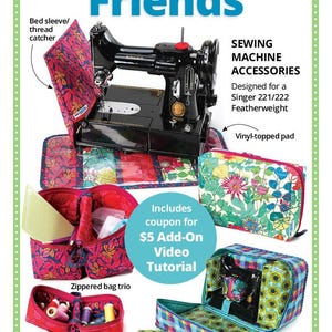 May include: Image features sewing machine accessories, including a black Singer Featherweight machine, bed sleeve, zippered bag trio, and a travel bag. The accessories have floral and patterned designs. Text reads "Feathered Friends" and "Sewing Machine Accessories."