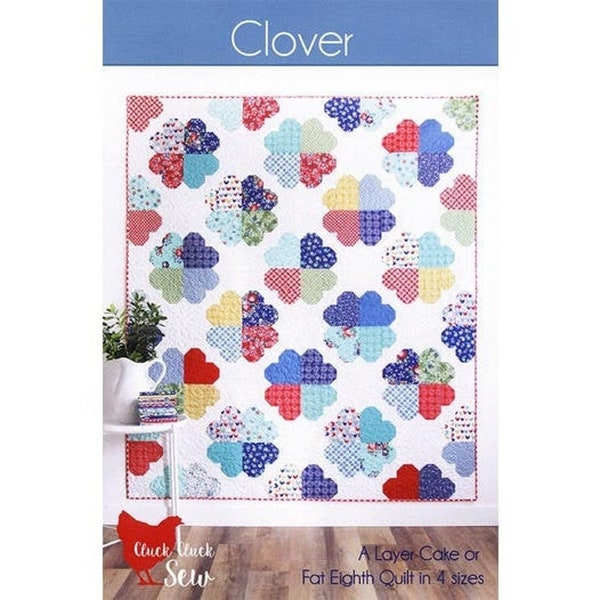 Clover Quilt Fabric Pattern, Cluck Cluck Sew, CCS194 Layer Cake or Fat Eighth Friendly