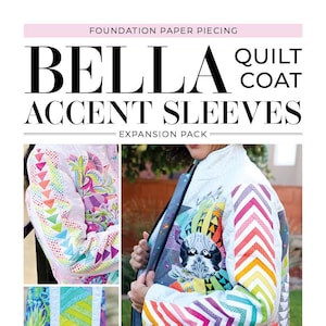 May include: A colorful quilt coat with accent sleeves, featuring a variety of patterns and colors. The image includes the text "BELLA QUILT COAT ACCENT SLEEVES EXPANSION PACK" and a coupon for a video.