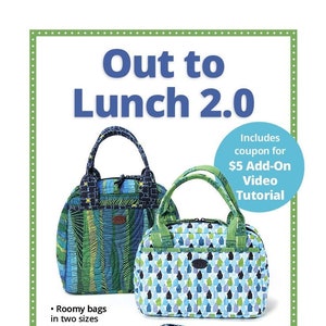May include: A sewing pattern for a lunch bag with a zippered closure and multiple pockets. The pattern is called "Out to Lunch 2.0" and includes a coupon for a $5 video tutorial. The bags are shown in various colors and patterns.