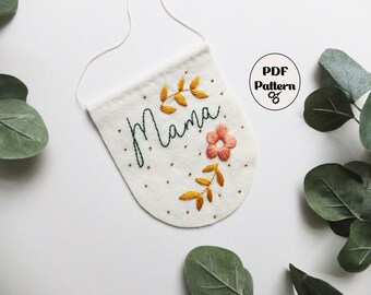 Mama Felt Banner PDF Pattern, Mothers Day Gift, Sewing Pattern, Embroidery Pattern, Spring Embroidery