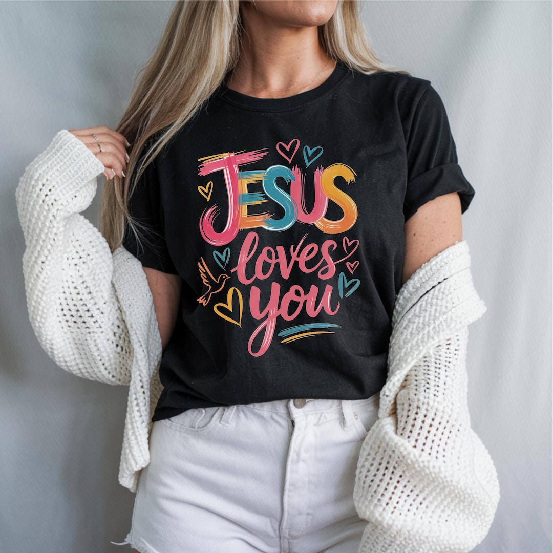 Jesus Loves You Shirt, Trendy Christian T-shirt, Bible Verse Shirt ...