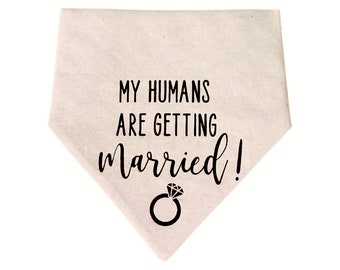 Engagement Announcement Dog Bandana | My Humans Are Getting Married