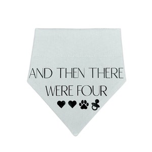 And Then There Were Four Dog Bandana | Pregnancy Reveal Dog Bandana | Baby Dog Bandana