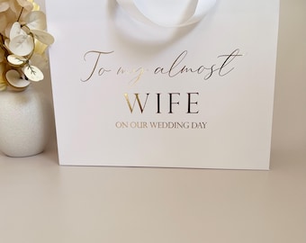 To My Almost Wife Gift Bag | Wedding Gift Bag | Bridal Gift Bag | Gift for Bride | To My Bride On Our Wedding Day | Wedding Morning Gift