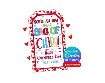 Digital Download You're All That and a Bag of Chips - Valentine's Day Gift Tags Canva link as well