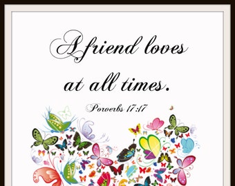 Scripture Art Print "A Friend Loves", Wall Decor, 8 x 10"  Unframed Printed Art Image, Scripture Print, Motivational Bible Quote