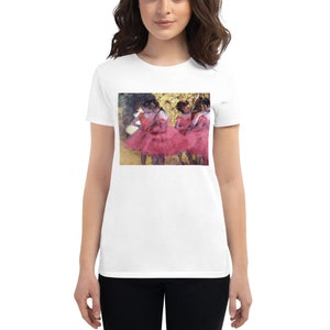 Edgar Degas Ballerinas in Pink Women&#39;s short sleeve t-shirt, Degas Ballerinas Shirt, Ballerinas, Ballerina t shirt, Ballet Fan Gift