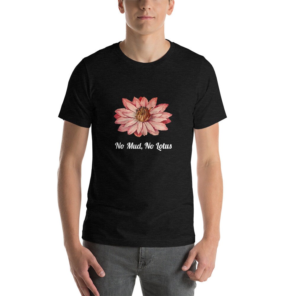 No Mud, No Lotus , Short-sleeve Unisex T-shirt, Yoga Shirt