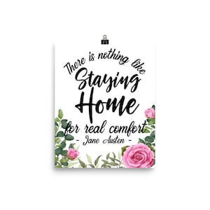 There is Nothing Like Staying Home Jane Austen Quote Art Print Poster