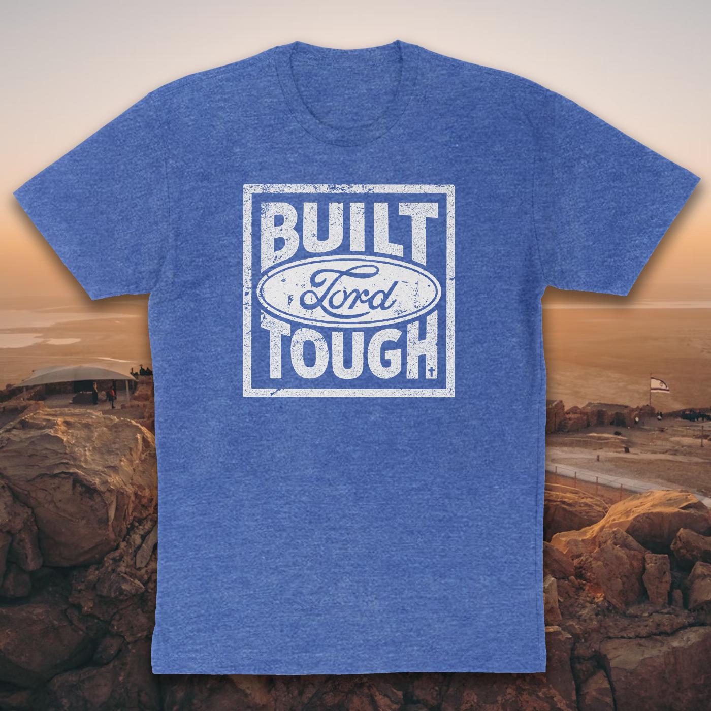 Built Lord Tough Christian T-shirt – Faith-based Ford Parody Built Lord Tough Christian T-shirt – Faith-based Ford Parody