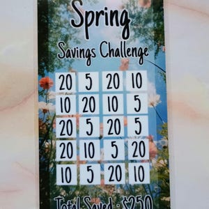 May include: A spring savings challenge tracker with a floral background. The tracker has a grid of numbers, including 5, 10, 20, and the text "Total Saved: $250".