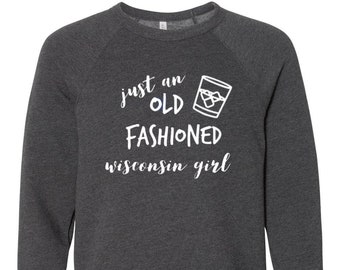 Just An Old Fashioned Wisconsin Girl Triblend Sweatshirt