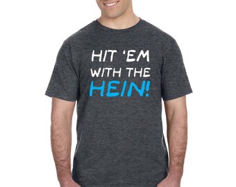Hit "em With The Hein Howard Stern's Jason Kaplan's Catch Phrase Tee