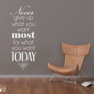 What You Want Most Vinyl Wall Decal Quote - Vinyl Sticker Art Custom Home Decor