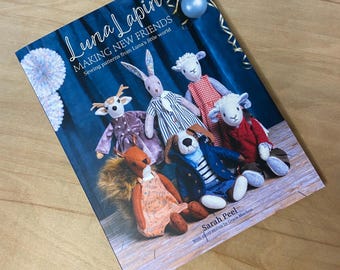 Luna Lapin Making New Friends by Sarah Peel - Sewing Book - Pattern Book - DIY Bunny Rabbit - Felt Sewing - Heirloom Dolls Instructions