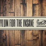 Insane Asylum Sign Asylum For Insane Asylum Insane Etsy