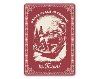 Santa Claus Is Coming To Town Sign, Vintage Santa Metal Sign, Christmas Decor & Holiday Wall Decor, Perfect Holiday Gifts for Home