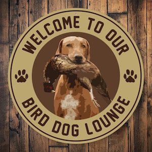 Bird Dog Lounge Sign, Bird Dog Lovers, Hunting Dog Gift, Mans Best Friend, Decor For Dogs, Hunting Dog Sign, Dads Hunting Dog, Dog Lounge