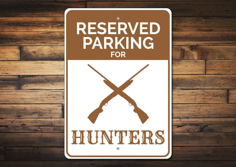 Regalo para cazadores, letrero de estacionamiento para cazadores, regalo para amantes de la caza, decoración de caza, letrero de cazador, letrero de caza, cueva de hombre cazador, decoración de caza de aluminio de calidad imagen 1