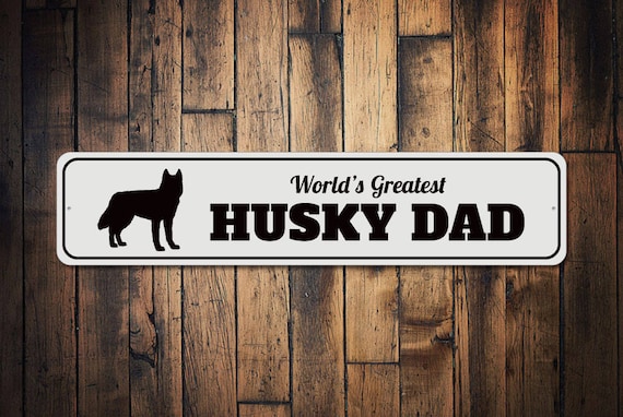 Dog Dad Gift, Puppy Dad Gift, Husky Dad Sign, Husky Dad Gift, Dog Man Gift, Father's Day Gift, Dog Owner Sign, Quality Aluminum Husky Signs