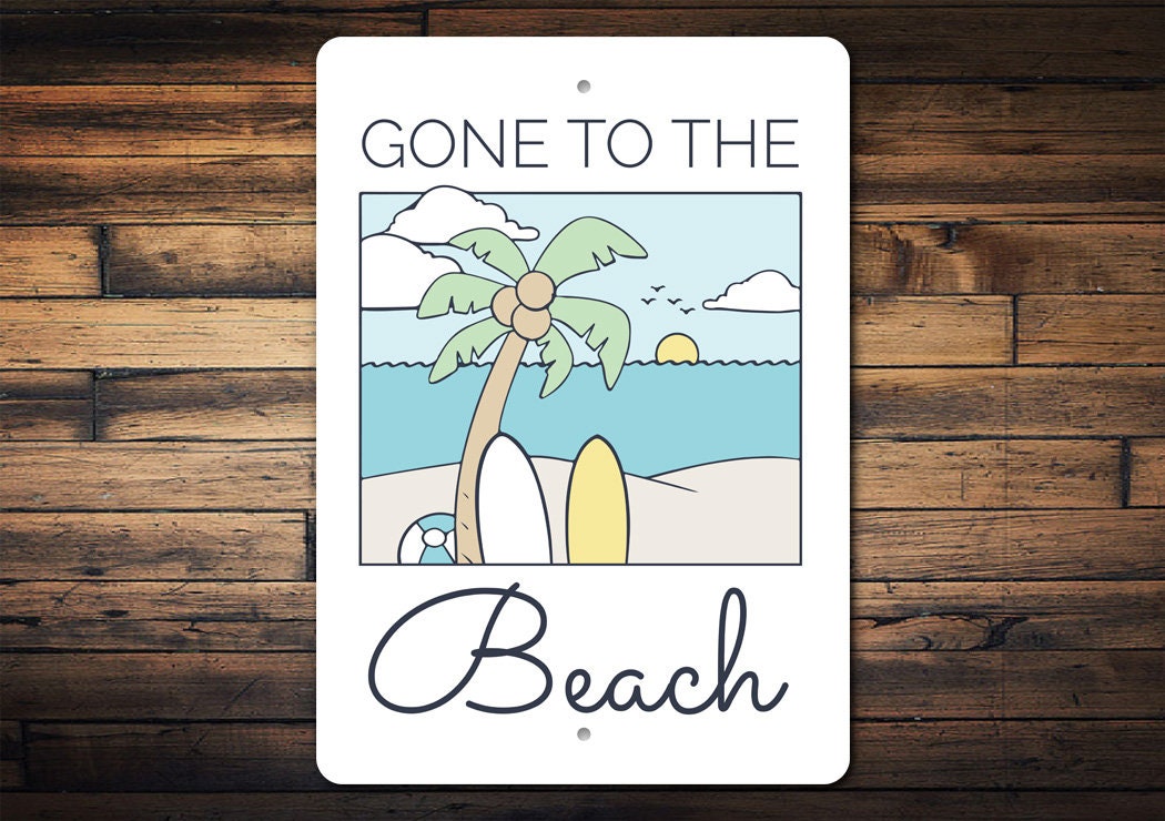 Gone To The Beach Sign, Beach Decor, Beach Life, Beach Lover, Coastal Decor, Beach House Gift, Wall Decor, Home Decor, Quality Metal Sign