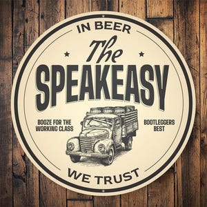 The Speakeasy, Speakeasy Sign, Bootlegger Decor, Moonshine Decor, Beer Sign, Prohibition Sign, Drinking Decor, Illegal Drinking - Metal Sign