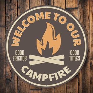 Welcome To Our Campfire Sign, Campfire Decor, Camping Sign, Campers Decorations, RV Sign, Wilderness Decor, Cabin Sign, Camp - Metal Sign