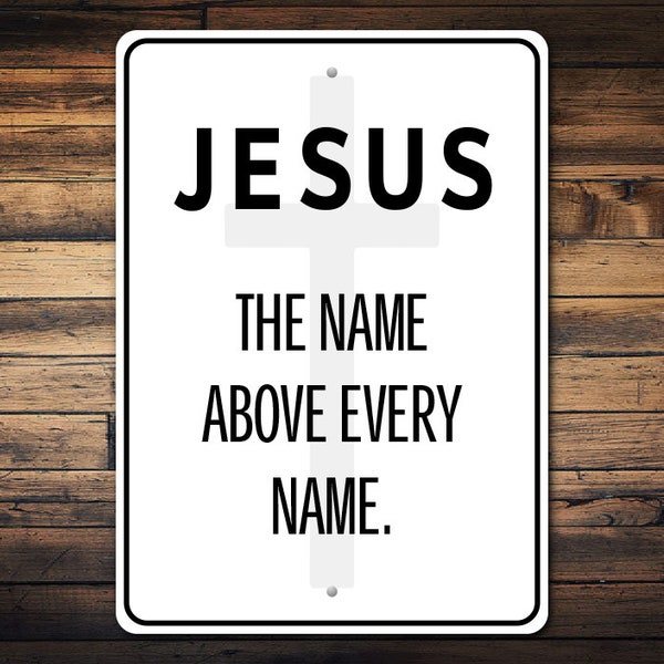 Name über jedem Namensschild, Jesus Mama, Jesus Zitat Dekor, Jesus Straßenschild, Zeichen für Kirche, Dekor für Jesus, Jesus Zeichen, Qualitäts Metall Zeichen