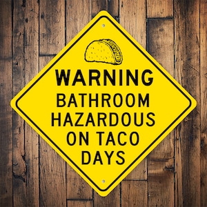 Funny Mexican Food Sign, Caution Bathroom Sign, Funny Taco Decor, Taco Lovers, Gift For Taco Lover, Funny Food Decor, Kitchen Sign, Kitchen