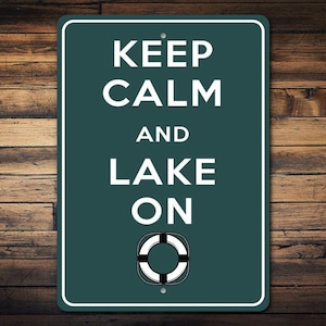 Keep Calm Lake On Sign, Lake Room Decor, Sign For Lakes, Lake Decor Gift, Lake Decor, Lake Life Lover, Lake, Keep Calm Sign, Quality Metal