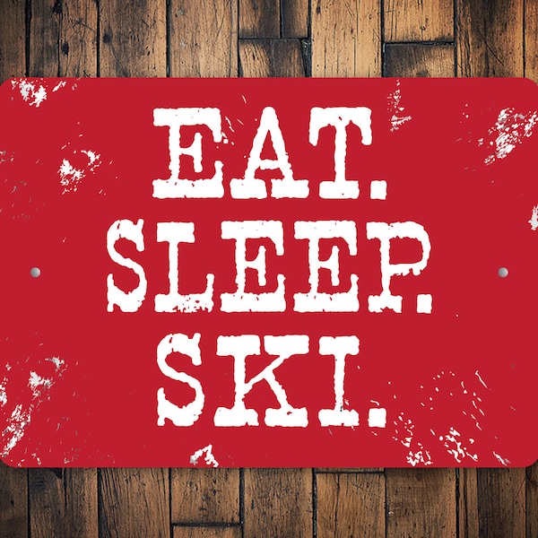 Eat Sleep Ski Sign, Skiing Lover Sign, Skiing Decor, Ski Sign, Ski Life, Ski Slope Decor, Ski Room Sign, Ski Lover Decor, Ski, Quality Metal