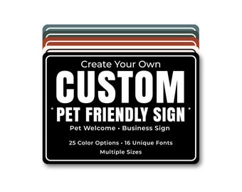 Custom Pet Friendly Sign, Personalized Pet Welcome Metal Sign for Cafe, Storefront or Business Entrance