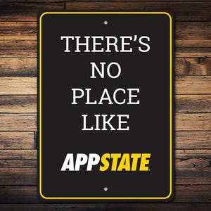 There's No Place Like App State Sign, University Pride, App State Decor, App State Fan Gift, Dorm Room Decor - Quality Metal Sign