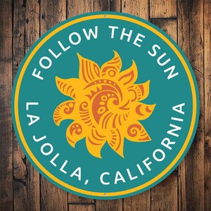 Follow The Sun Sign, California Living, California Sign, Cali lover, California Gift, Sign For Cali, Ocean Sign, Beach Gift, - Metal Sign